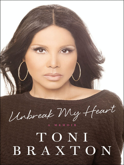 Title details for Unbreak My Heart by Toni Braxton - Wait list